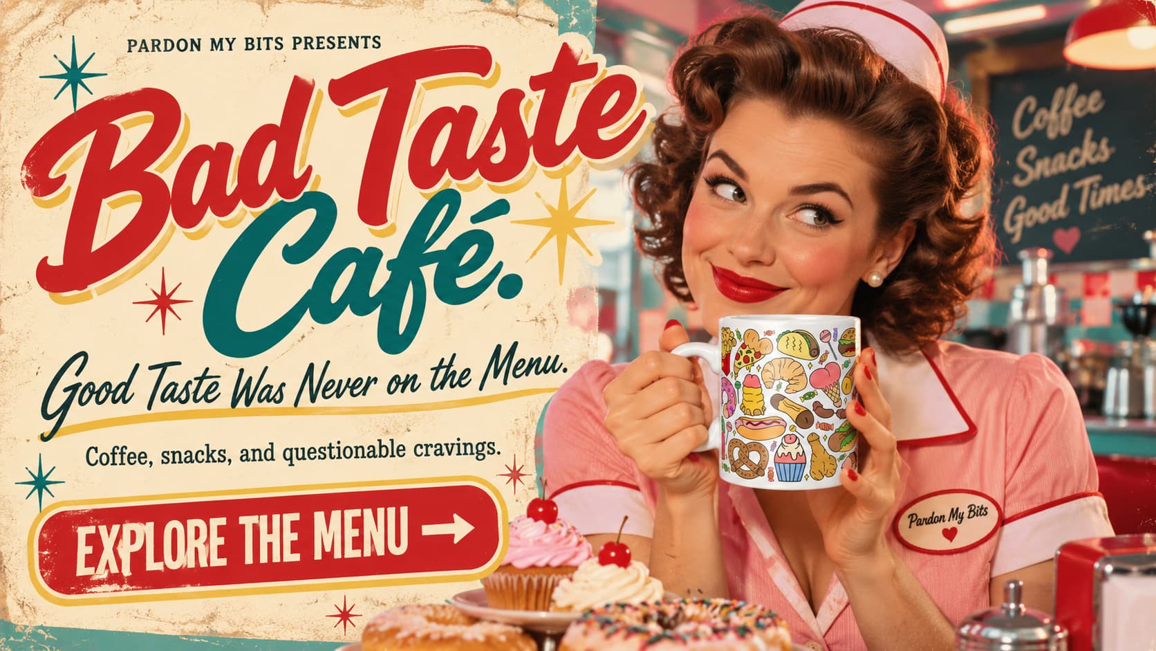 Bad Taste Café: a waitress holding a cheeky food-pattern mug in a retro diner. Good Taste Was Never on the Menu.