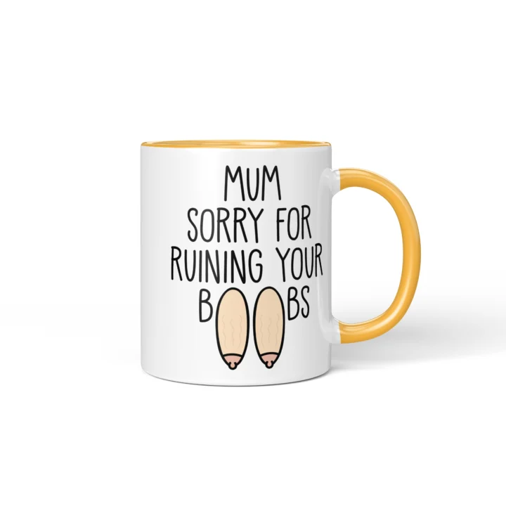 Mum Sorry For Ruining Your Boobs Mug - Funny Mother's Day Gift - Golden Yellow mug mockup