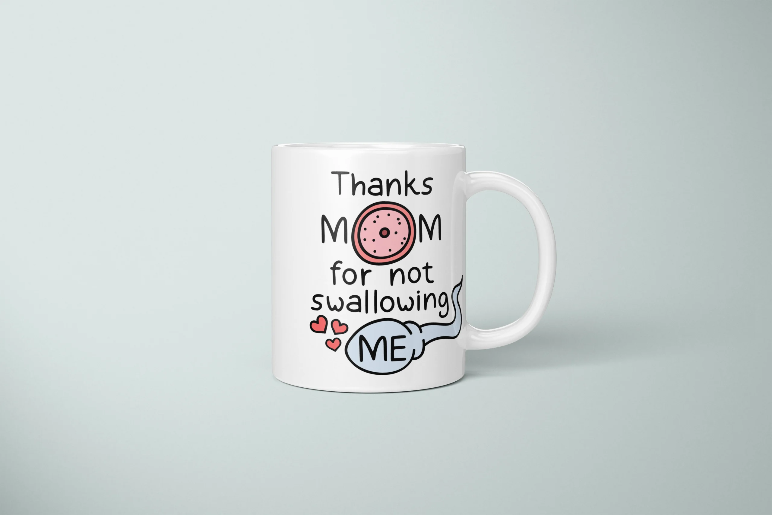 Thanks Mom For Not Swallowing Me Mug – Rude Mom Gift - primary mug mockup