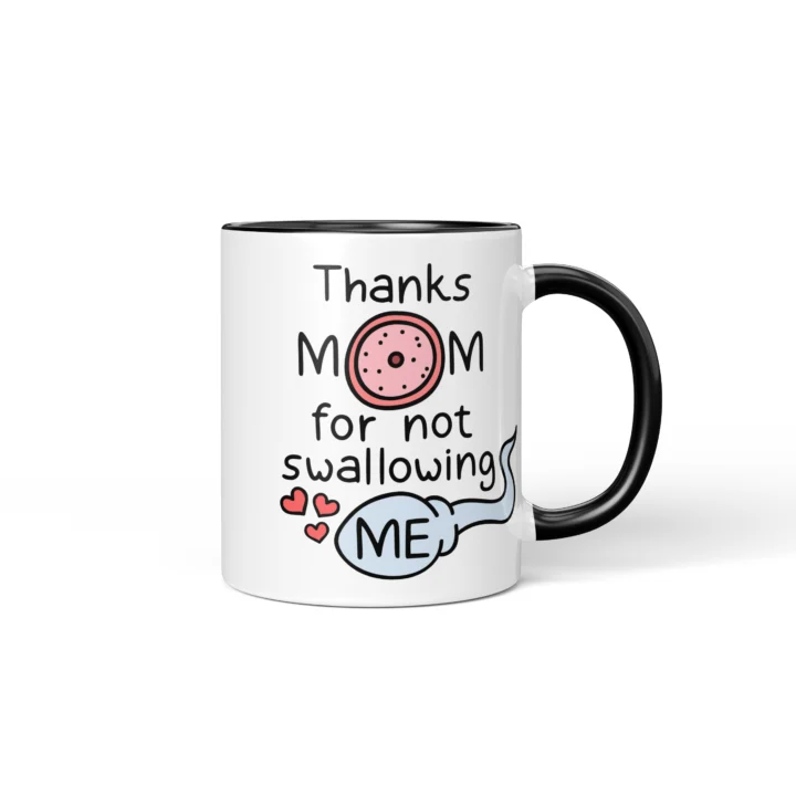 Thanks Mom For Not Swallowing Me Mug - Rude Mom Gift - Black mug mockup