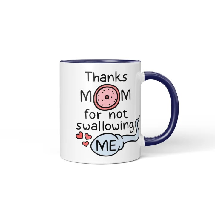 Thanks Mom For Not Swallowing Me Mug - Rude Mom Gift - Dark Blue mug mockup