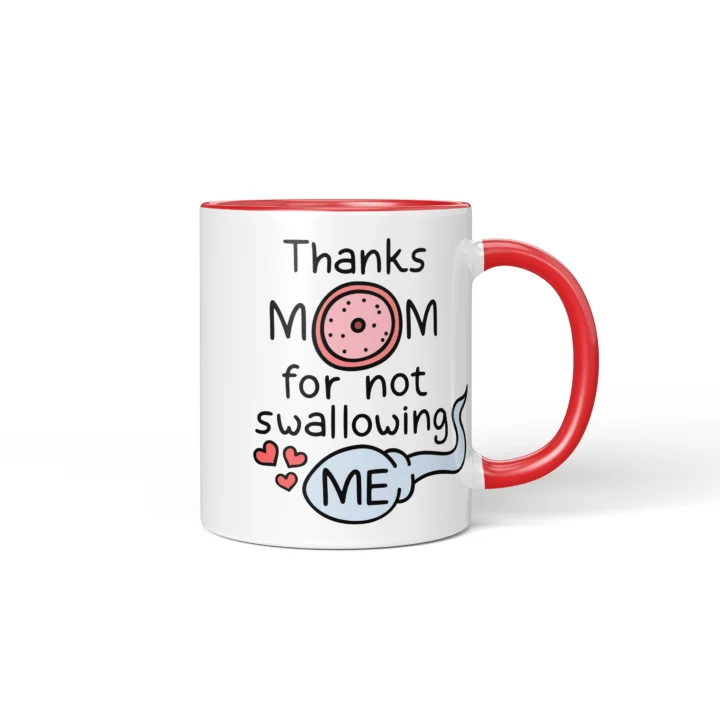 Thanks Mom For Not Swallowing Me Mug - Rude Mom Gift - Red mug mockup
